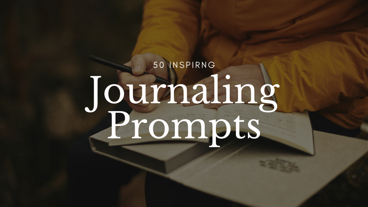 50 Inspiring Journaling Prompts for Self-Discovery and Personal Growth - PaperWrld Best Vintage Stationery Supplier