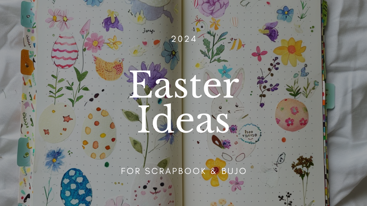 Unique Easter Bullet Journal & Scrapbooking Ideas 2024 - Paperwrld